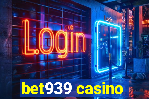 bet939 casino